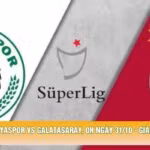 Nhận Định Konyaspor Vs Galatasaray, 0h Ngày 31/10 - Giải Super Lig 2026