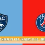 Nhận Định Le Havre Vs Psg, 1h Ngày 31/10 - Giải Ligue 1 2026