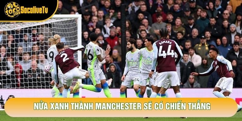 Nửa xanh thành Manchester sẽ có chiến thắng