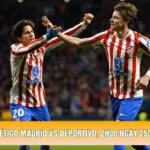 Soi Kèo Atlético Madrid Vs Deportivo, 2h00 Ngày 25/10 - La Liga